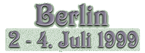 Berlin 2 - 4 Juli 1999